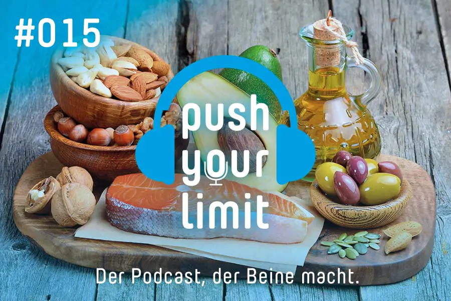 Podcast Push Your Limit #015: Echt fett! Alles über den Makronährstoff Fett & worauf man besonders achten sollte!
