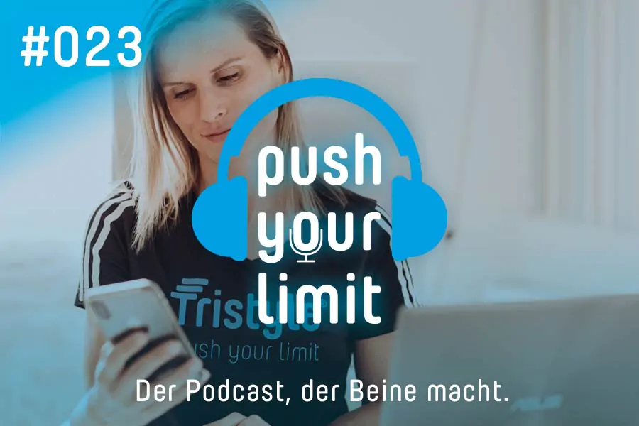 Podcast Push Your Limit #023: Erfolgreich selbstständig - selbstständig erfolgreich! Gewusst wie als UnternehmerIn im Bereich Trainingsbetreuung zum Erfolg.