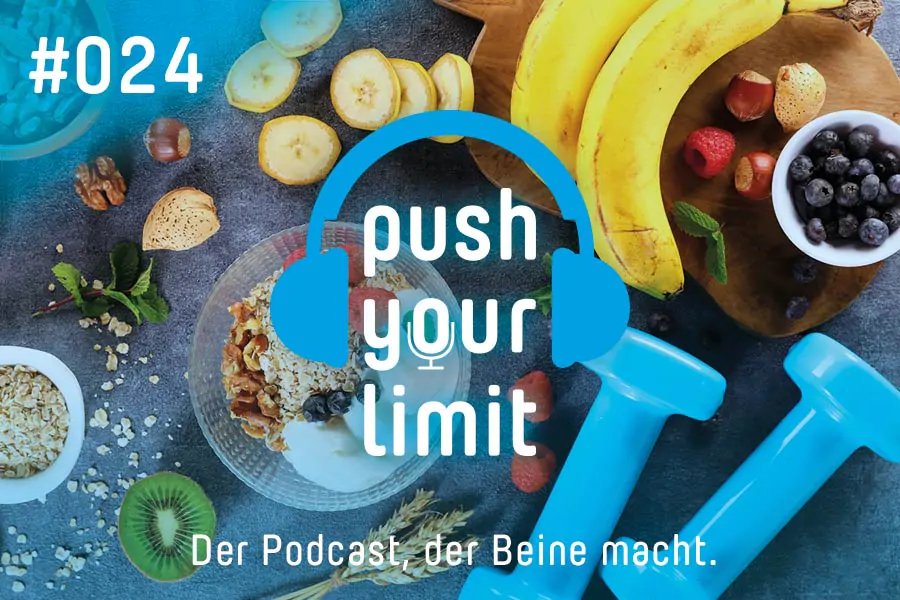 Push your Limit Podcast #024: Vegane Ernährung & Sport