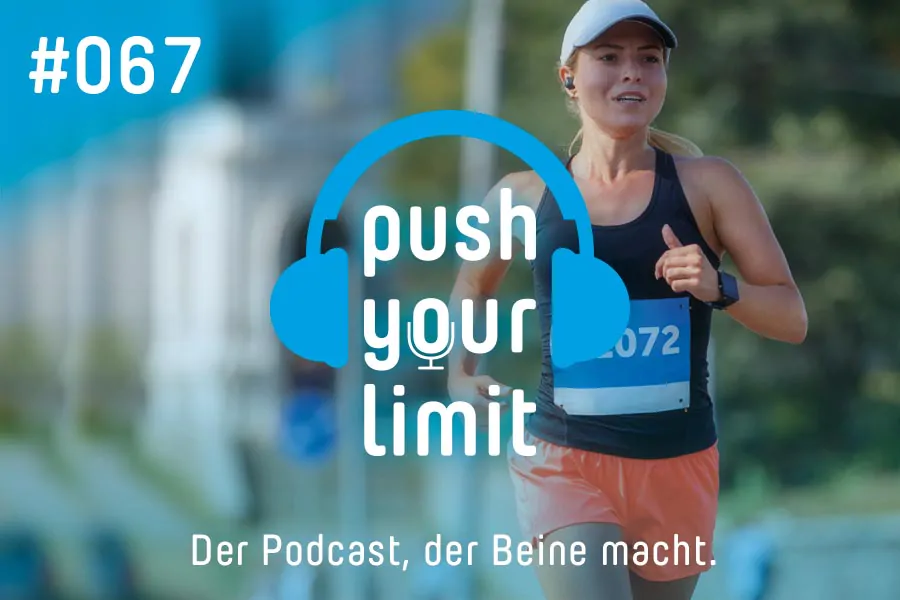 Push your limit #67: Mein erster Marathon - die besten Tipps für (d)ein erfolgreiches Rennen!