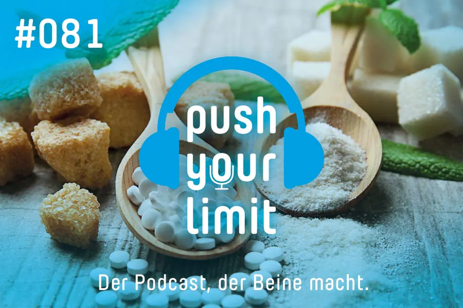 Push your Limit #81: The sweet truth - die Wahrheit über Süßstoffe & Co!
