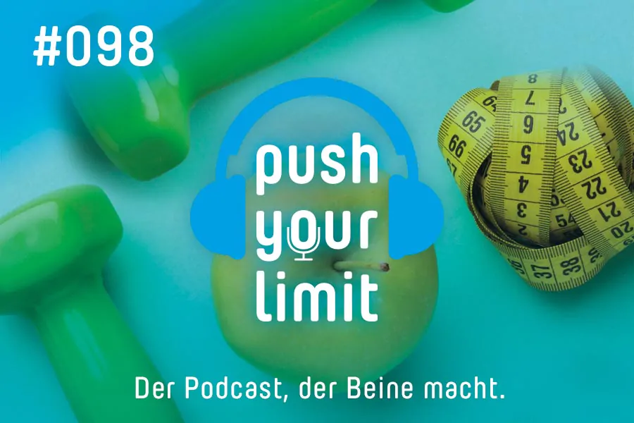 Push your Limit #98: Die zehn besten Tipps zum Abnehmen von Körperfett!