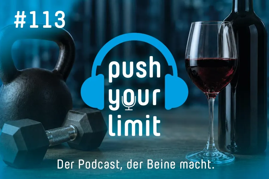 Push your Limit #113: Alkohol & Sport - zwischen Genuss und Bestleistung!